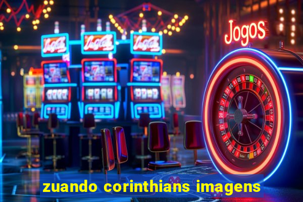 zuando corinthians imagens